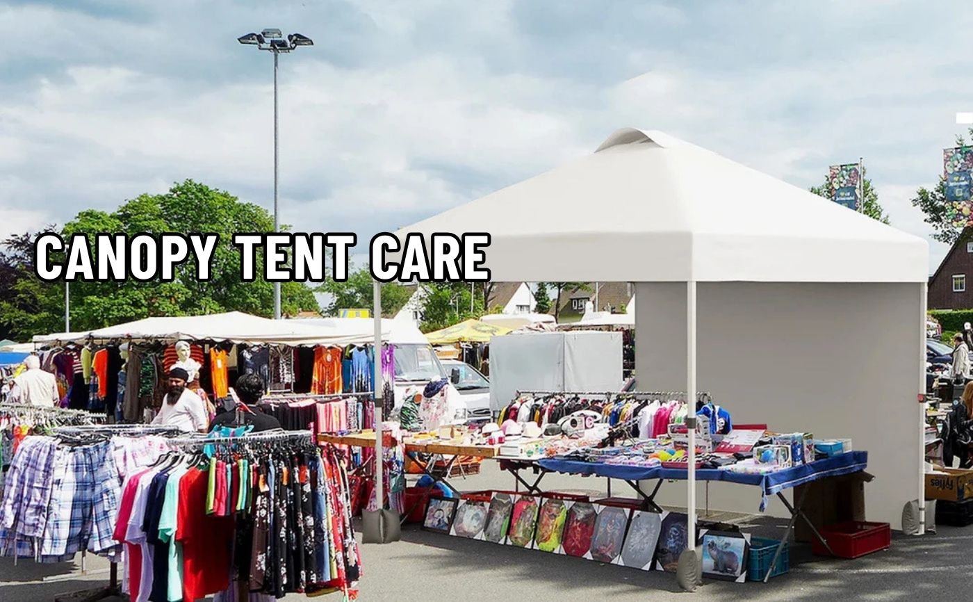 Canopy Tent Care