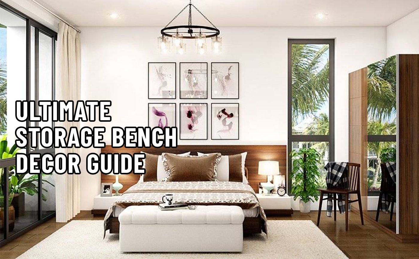 Ultimate Storage Bench Decor Guide