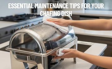 Essential Maintenance Tips For Your Chafing Dish