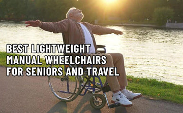Best Lightweight Manual Wheelchairs For Seniors And Travel