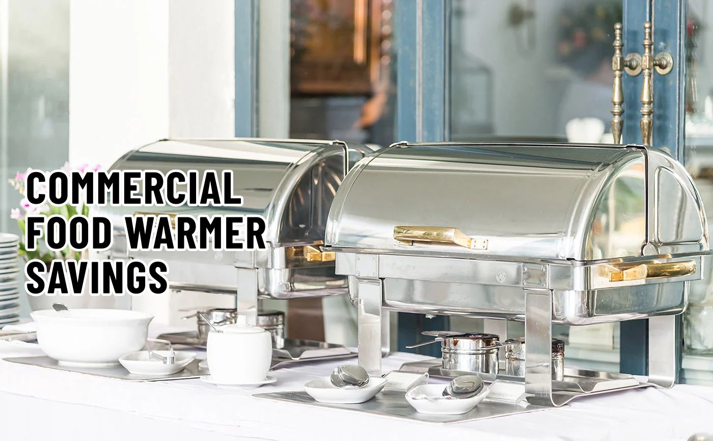 Commercial Food Warmer Savings