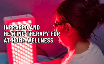 Infrared And Heating Therapy For At-Home Wellnes