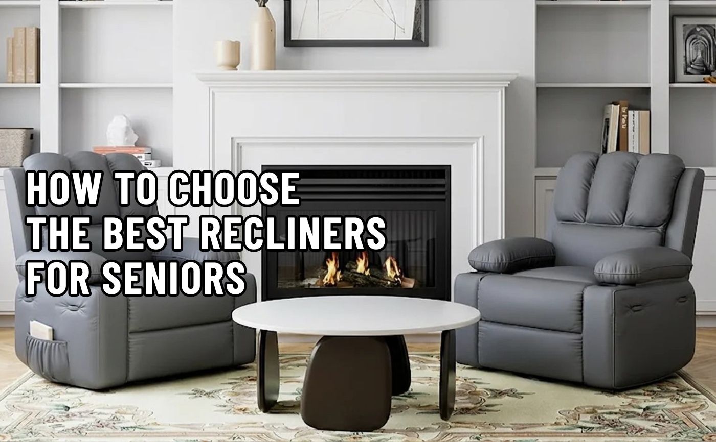How To Choose The Best Recliners For Seniors